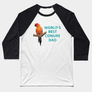 Conure owners and dads Baseball T-Shirt